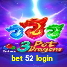 bet 52 login